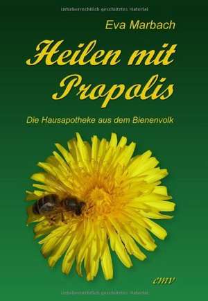 Heilen mit Propolis de Eva Marbach