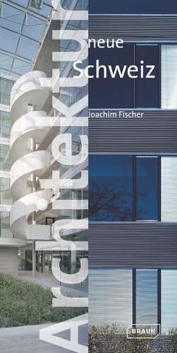 Architektur neue Schweiz de Joachim Fischer