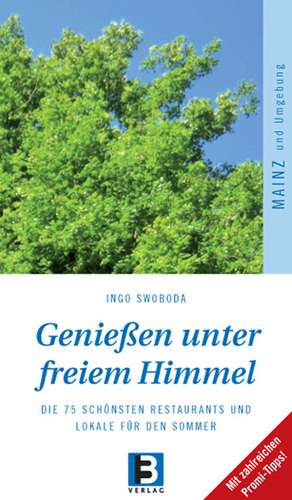 Genießen unter freiem Himmel. Mainz und Umgebung de Renate Swoboda