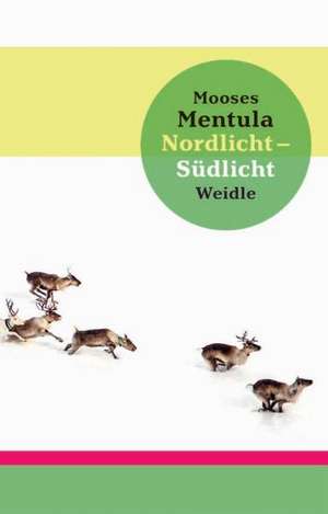 Nordlicht - Südlicht de Mooses Mentula