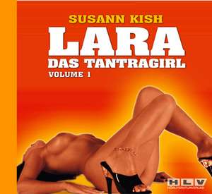 LARA - Das Tantragirl de Susann Kish