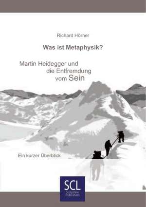 Was ist Metaphysik? de Richard Hörner