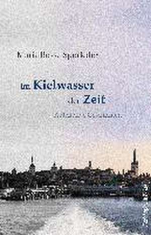 Im Kielwasser der Zeit de Maria Bosse-Sporleder