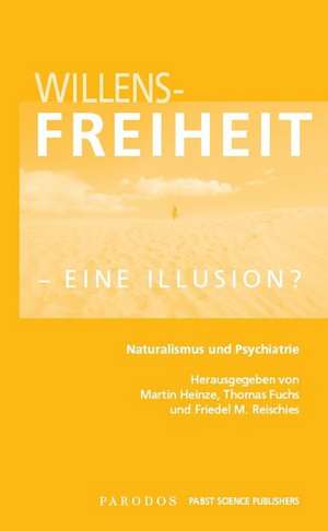 Willensfreiheit - eine Illusion? de Martin Heinze