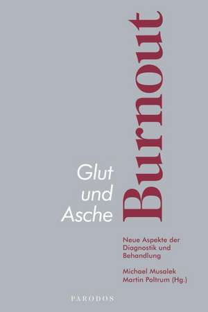 Glut und Asche - Burnout de Michael Musalek