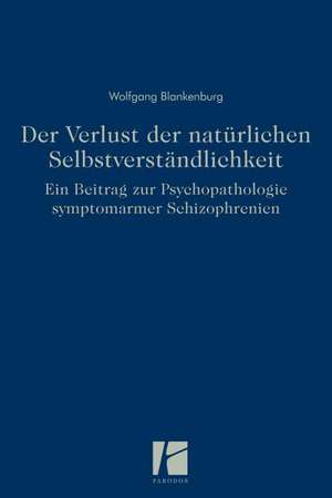 Der Verlust der natürlichen Selbstverständlichkeit de Wolfgang Blankenburg