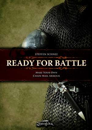 Ready for Battle: Make Your Own Chain Mail Armour de Steffen Schnee