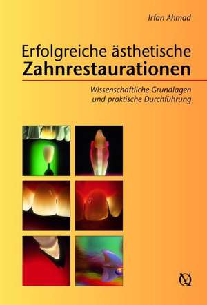 Erfolgreiche ästhetische Zahnrestaurationen de Irfan Ahmad