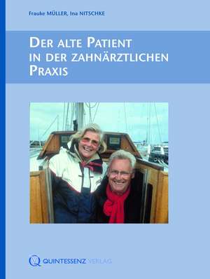 Der alte Patient in der zahnärztlichen Praxis de Frauke Müller