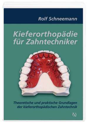 Kieferorthopädie für Zahntechniker de Rolf Schneemann