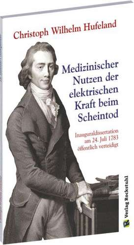 Medizinischer Nutzen der elektrischen Kraft beim Scheintod de Christoph W. Hufeland