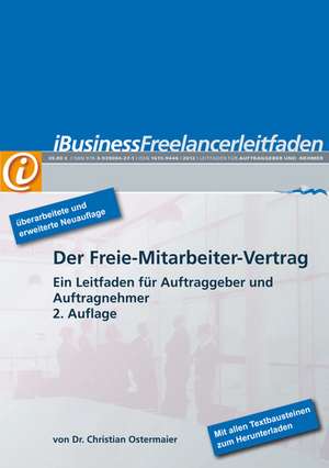 iBusiness Freelancerleitfaden. Der Freie-Mitarbeiter-Vertrag de Christian Ostermaier