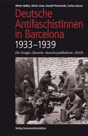 Deutsche AntifaschistInnen in Barcelona (1933-1939) de Dieter Nelles