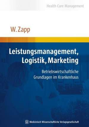 Leistungsmanagement, Logistik, Marketing de Winfried Zapp