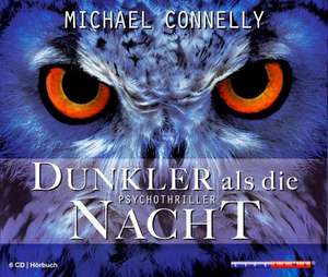 Connelly, M: Dunkler als die Nacht/6 CDs