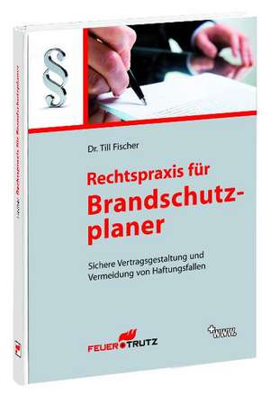 Rechtspraxis für Brandschutzplaner de Till Fischer