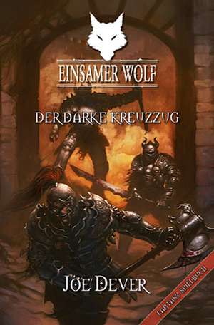 Einsamer Wolf 15 - Der Darke Kreuzzug de Joe Dever