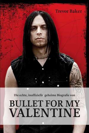 Bullet for my Valentine de Trevor Baker