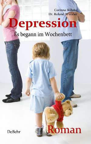 Depression - Es begann im Wochenbett - Authentischer Roman de Roland Winkler