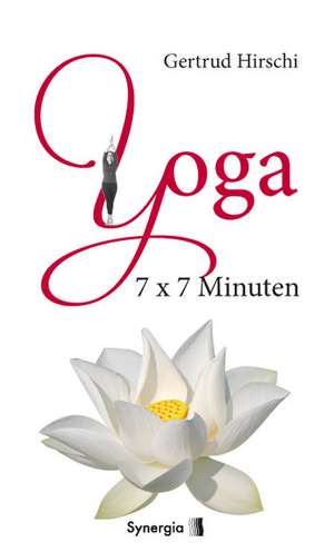 7x7 Minuten Yoga de Gertrud Hirschi