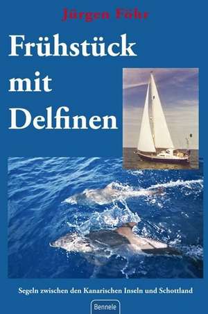 Frühstück mit Delfinen de Jürgen Föhr