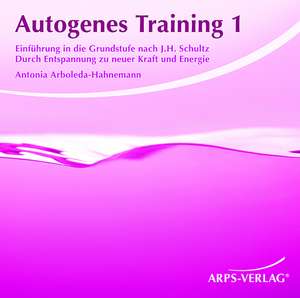 Autogenes Training 1 de Antonia Arboleda-Hahnemann