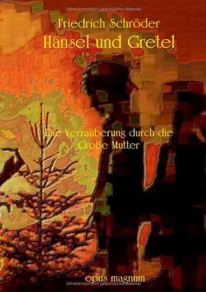 Hänsel und Gretel de Friedrich Schröder