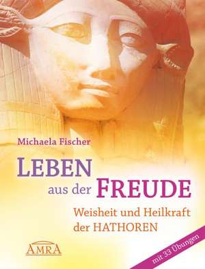 Leben aus der Freude de Michaela Fischer