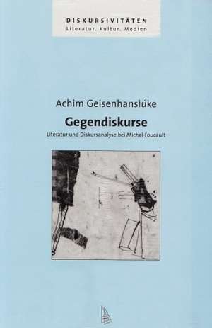 Gegendiskurse de Achim Geisenhanslüke