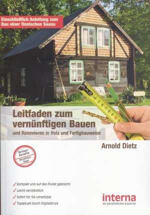 Leitfaden zum vernünftigen Bauen und Renovieren in Holz- und Fertigbauweise de Arnold Dietz