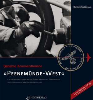 Geheime Kommandosache: Peenemünde-West de Dietrich Gildenhaar