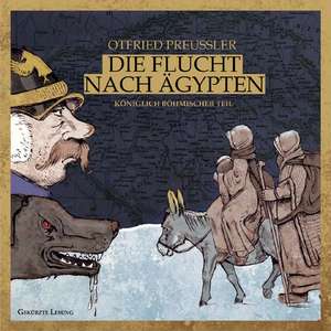 Die Flucht nach Ägypten. Königlich böhmischer Teil de Otfried Preußler