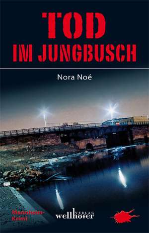 Tod im Jungbusch de Nora Noé