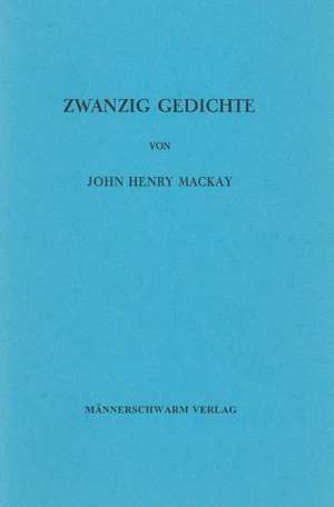 Zwanzig Gedichte de John H. Mackay