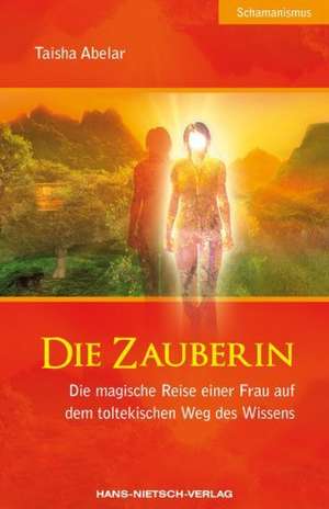 Die Zauberin de Taisha Abelar