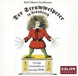 Der Struwwelpeter in Fränkisch de Karl-Heinz Großmann