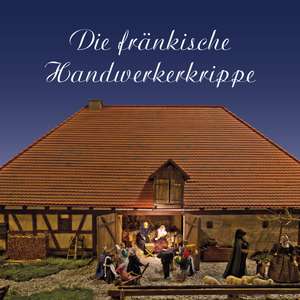 Die fränkische Handwerkerkrippe de Silke Berkmann