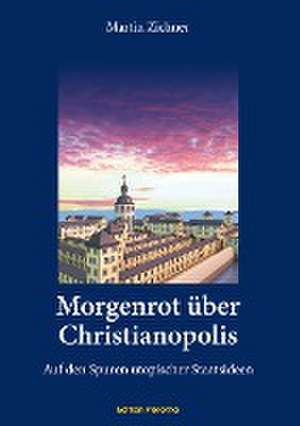 Morgenrot über Christianopolis de Martin Zichner