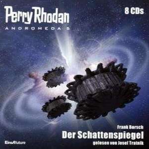 Perry Rhodan - Andromeda 05. Der Schattenspiegel de Frank Borsch