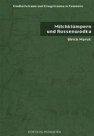 Milchklümpern und Russenwodka de Ulrich March