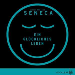 Seneca, L: Ein glückliches Leben/CD