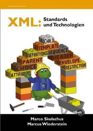 XML: Standards und Technologien de Marco Skulschus