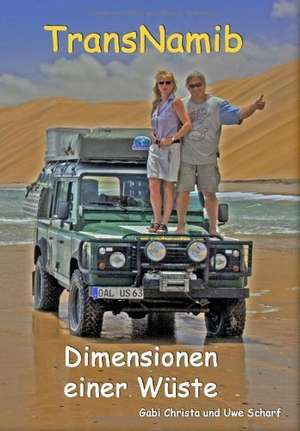 TransNamib: Dimensionen einer Wüste de Gabi Christa