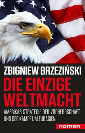 Die einzige Weltmacht de Zbigniew Brzezinski