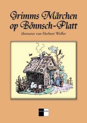 Grimms Märchen op Bönnsch-Platt de Herbert Weffer