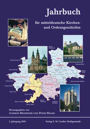 Jahrbuch für mitteldeutsche Kirchen- und Ordensgeschichte 5. Jahrgang / 2009 de Clemens Brodkorb