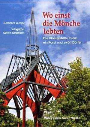 Wo einst die Mönche lebten de Bernhard Buttjer