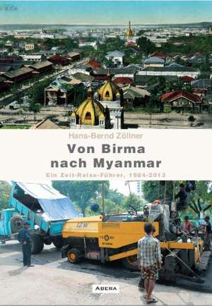 Von Birma nach Myanmar de Hans-Bernd Zöllner