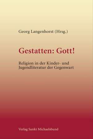 Gestatten: Gott! de Georg Langehorst