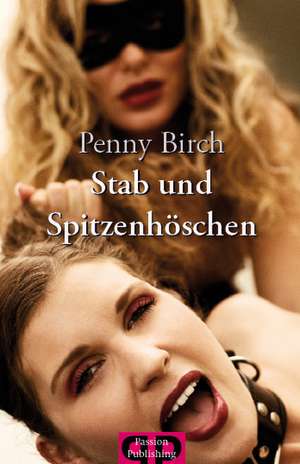 Stab und Spitzenhöschen de Penny Birch